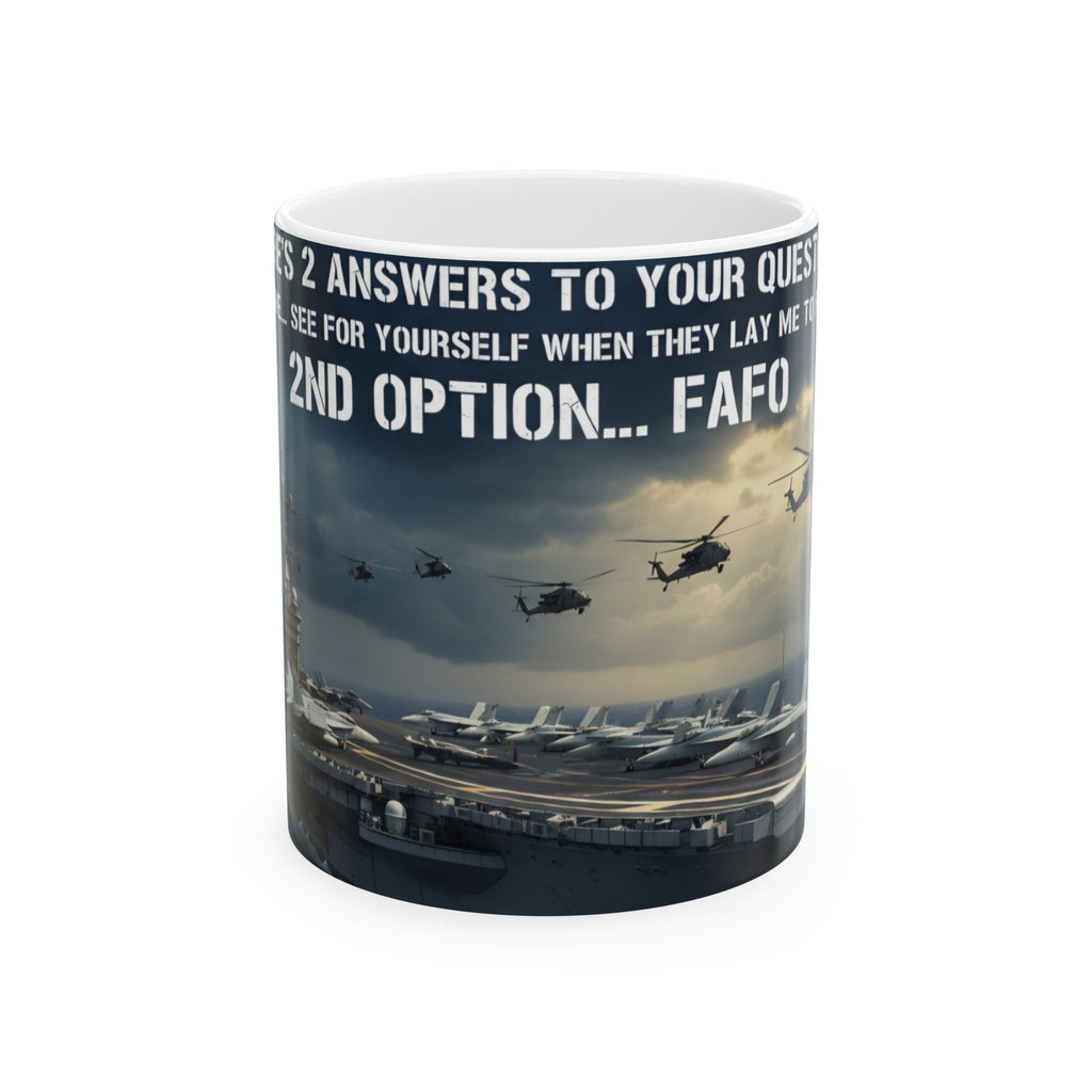 Military Aviation Ceramic Mug — '2 Answers to Your Question... FAFO' 11oz/15oz