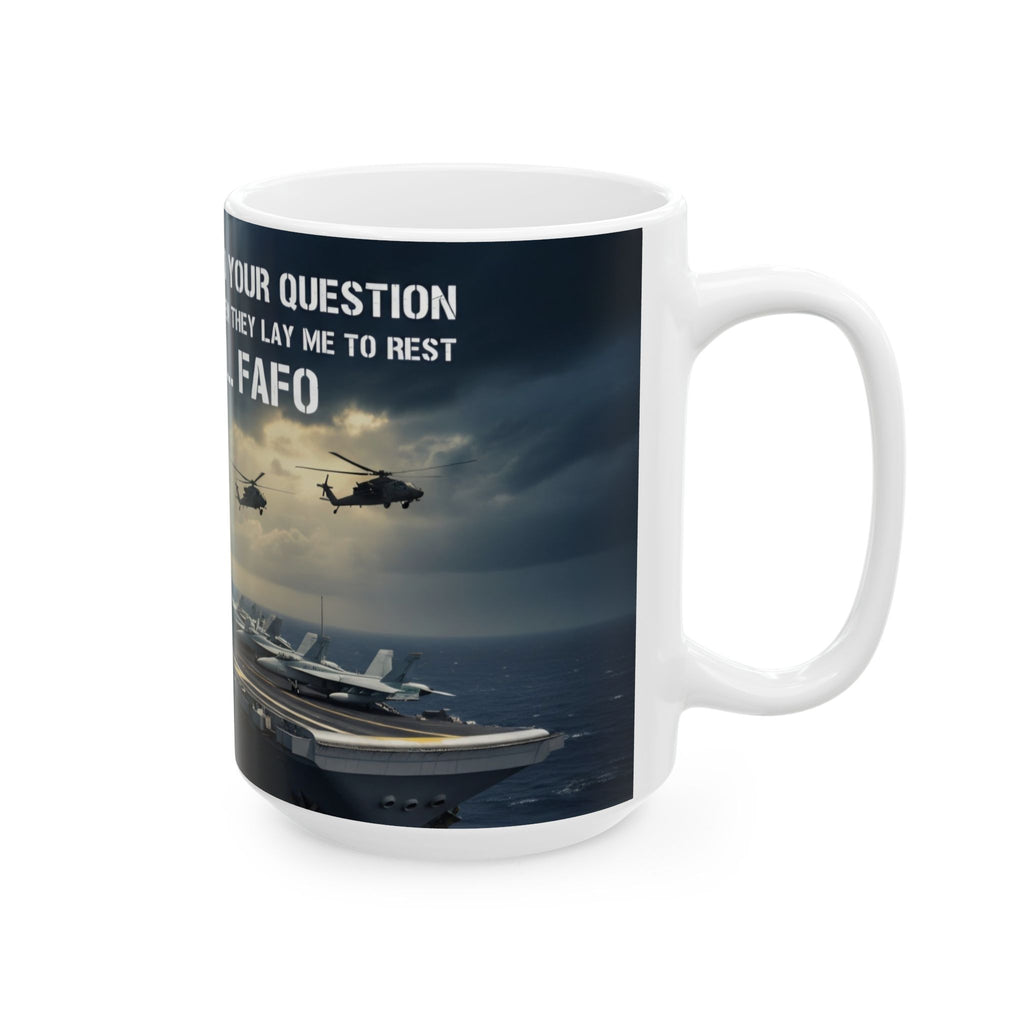 Military Aviation Ceramic Mug — '2 Answers to Your Question... FAFO' 11oz/15oz