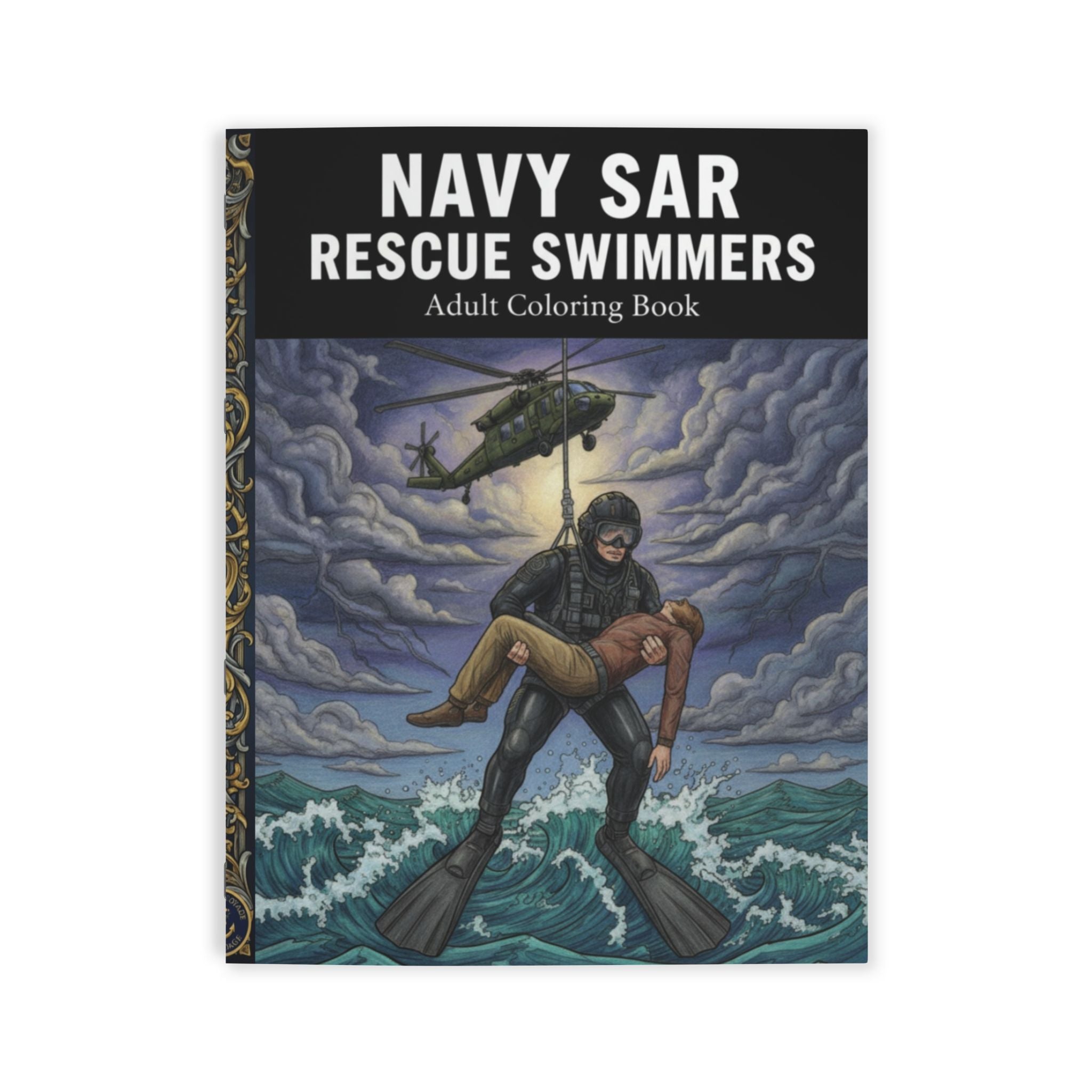 Navy SAR Rescue Swimmers Adult Coloring Book — The Captain’s Voyage Collection