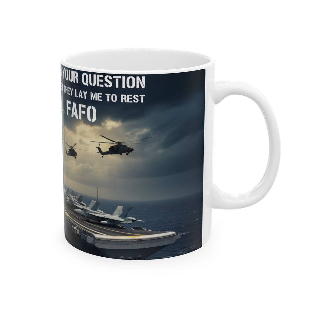 Military Aviation Ceramic Mug — '2 Answers to Your Question... FAFO' 11oz/15oz