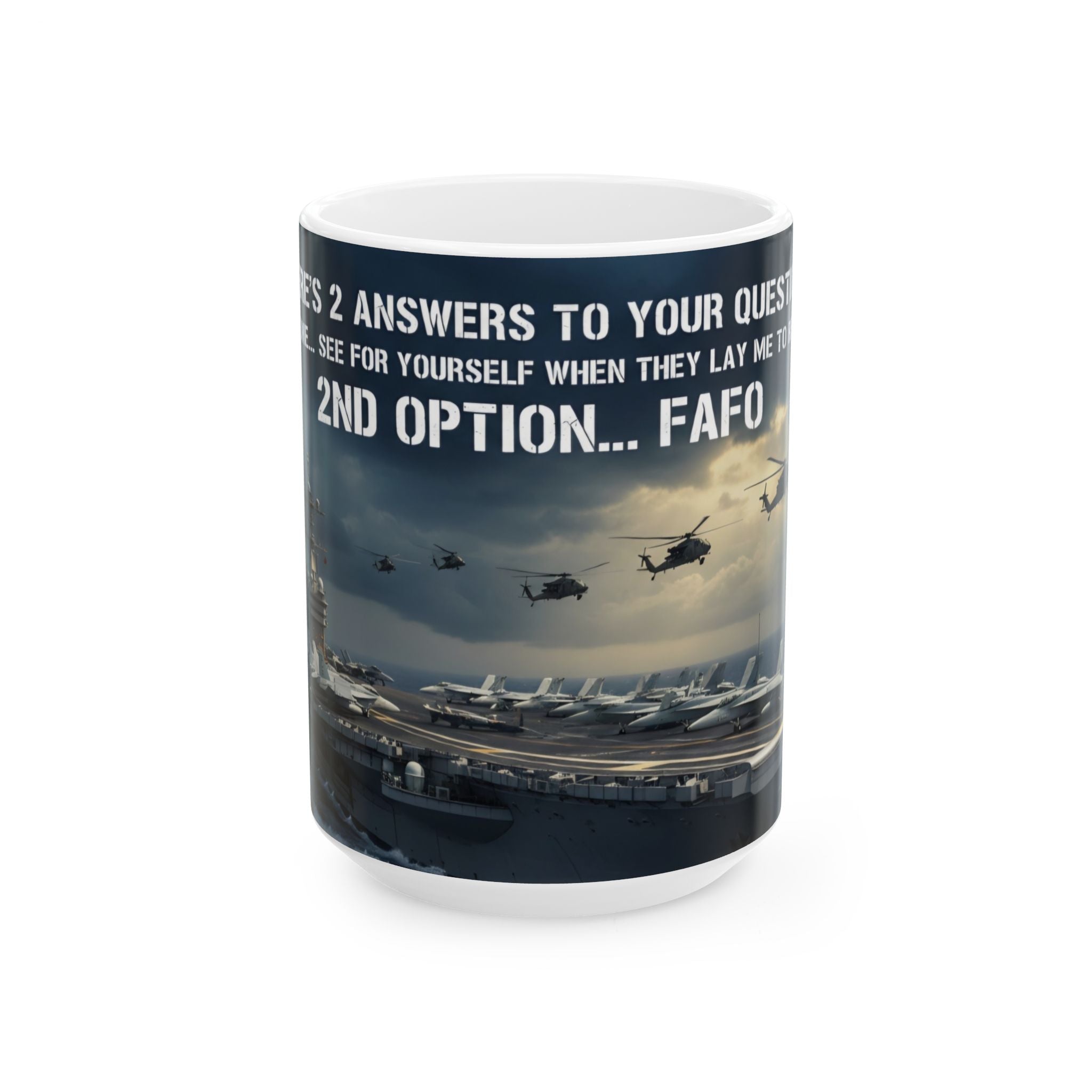 Military Aviation Ceramic Mug — '2 Answers to Your Question... FAFO' 11oz/15oz